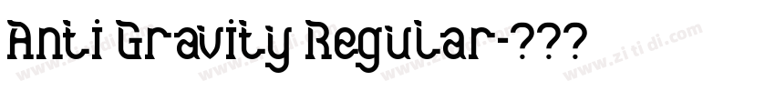 Anti Gravity Regular字体转换 Anti Gravity Regular字体转换